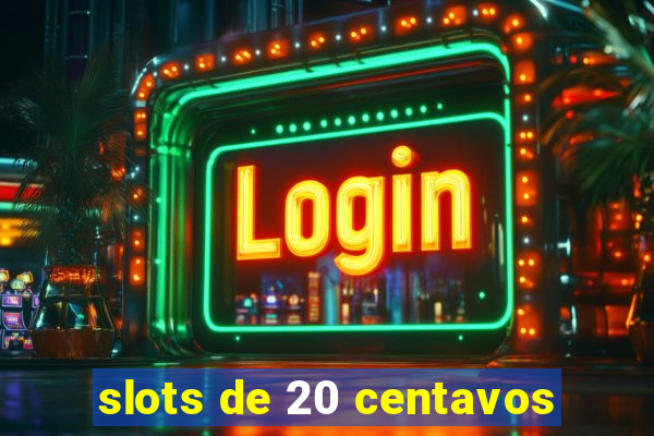 slots de 20 centavos